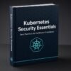 Kubernetes Security Essentials